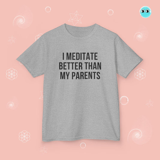 Better than My Parents T-Shirt