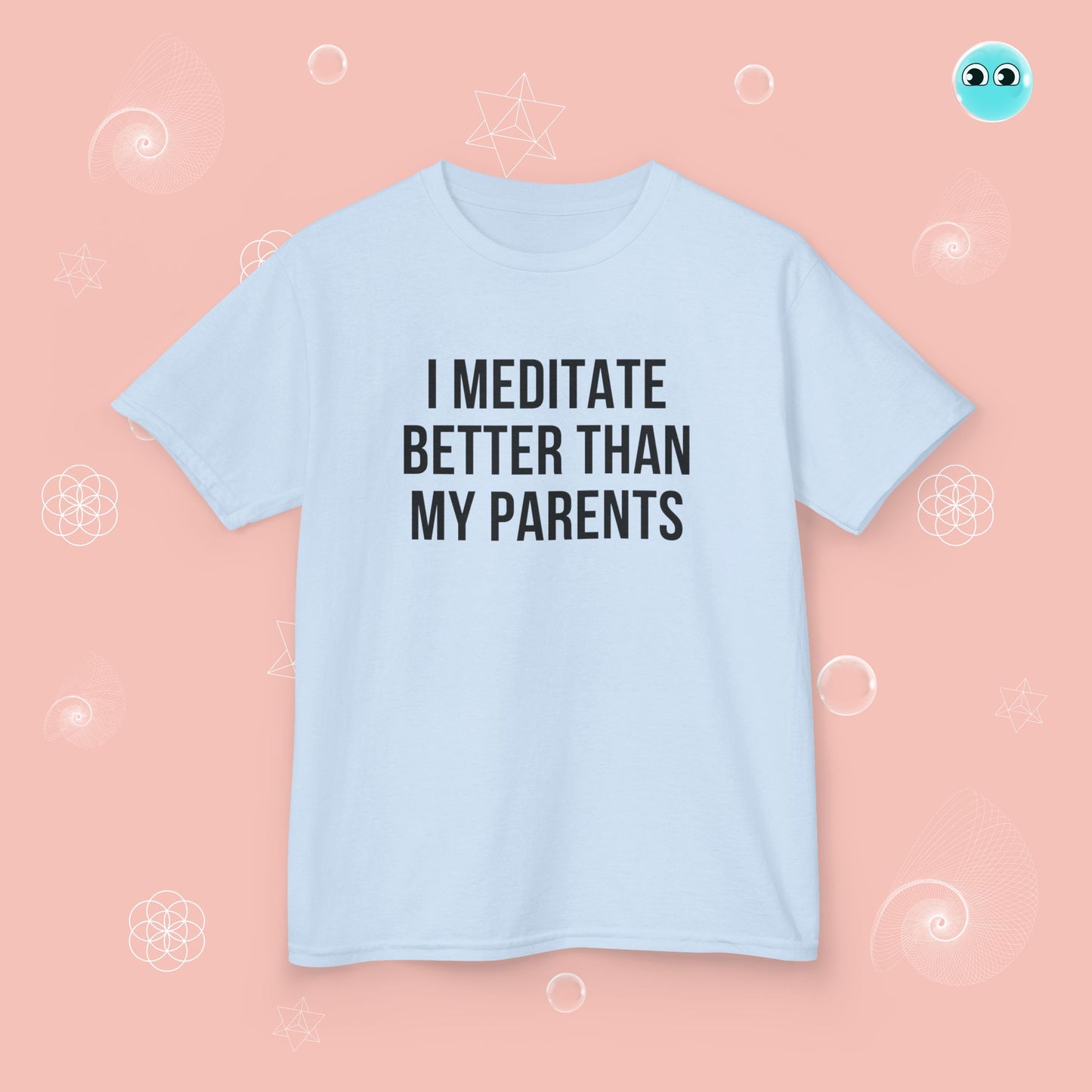 Better than My Parents T-Shirt