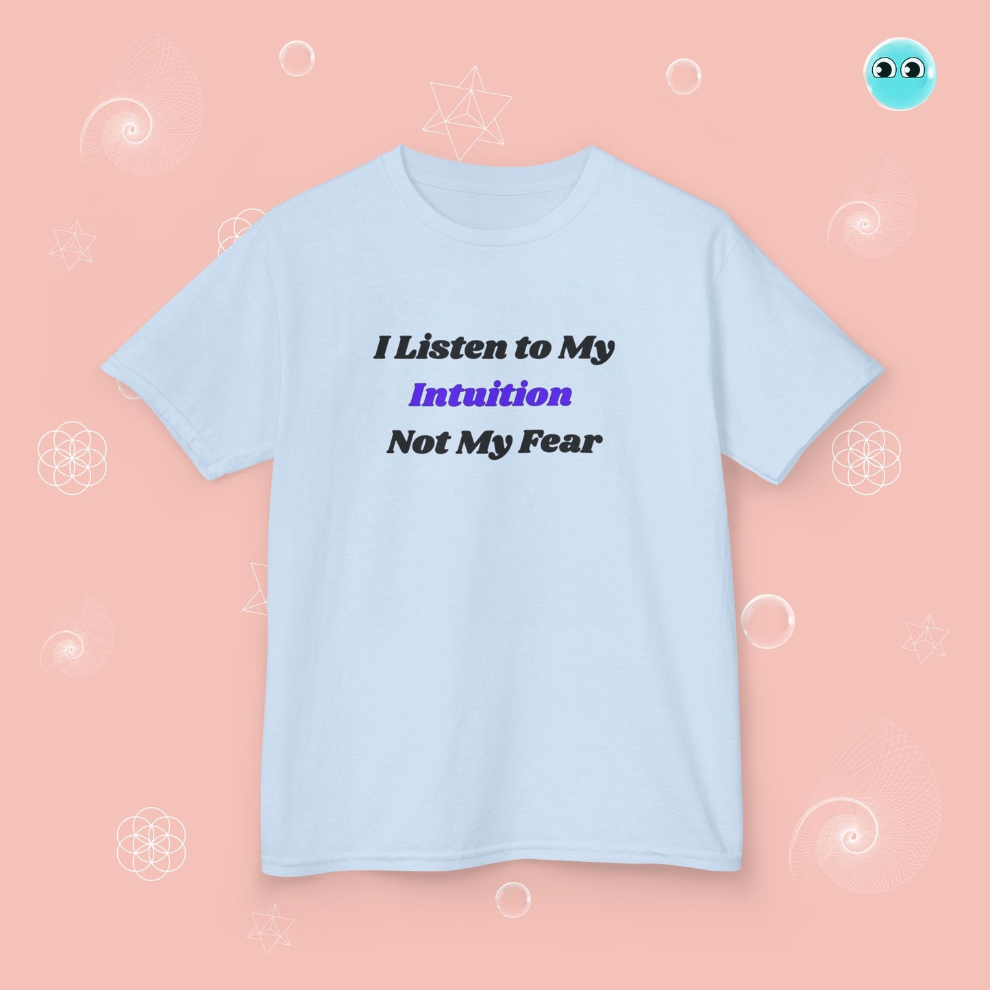 I Listen to My Intuition Tee