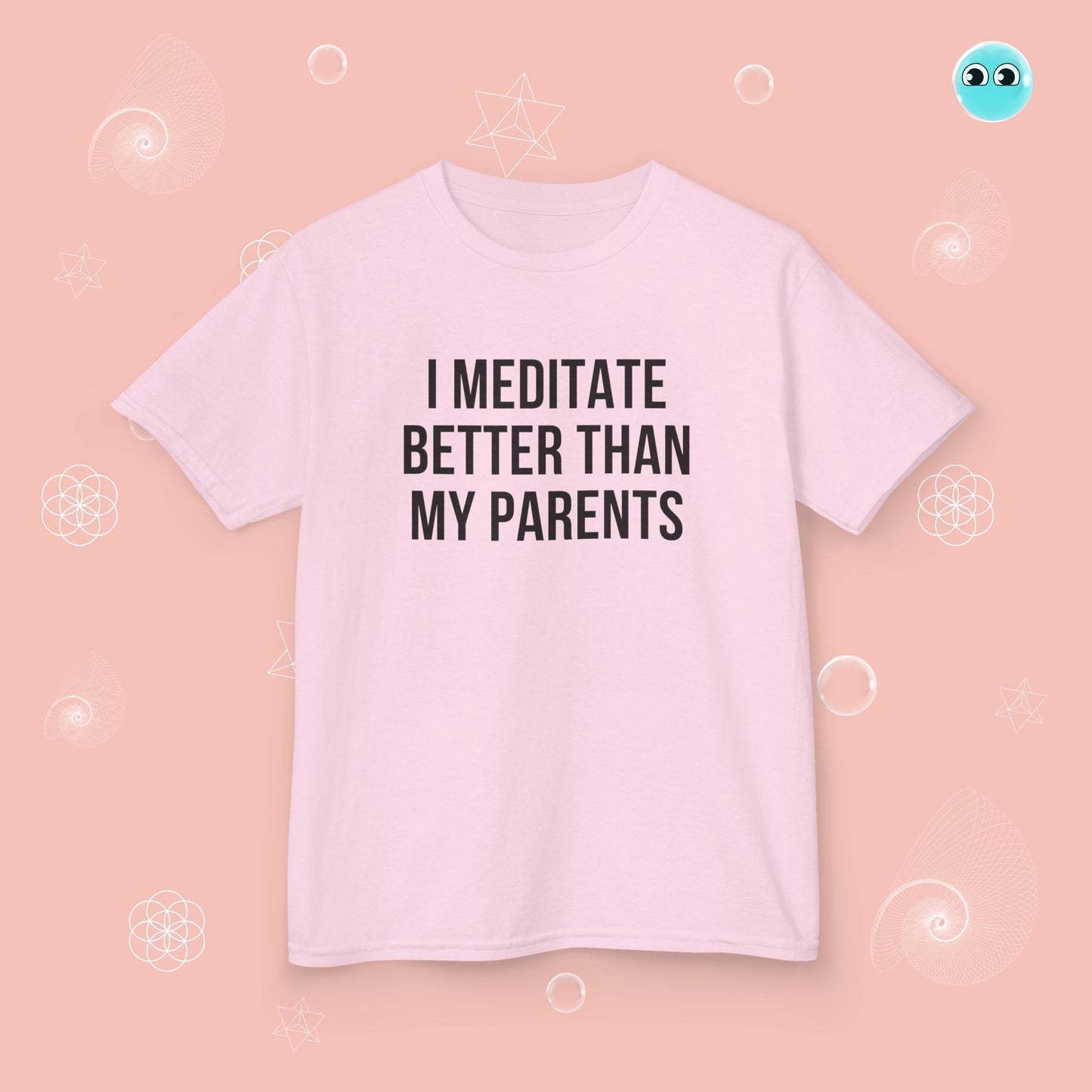 Better than My Parents T-Shirt