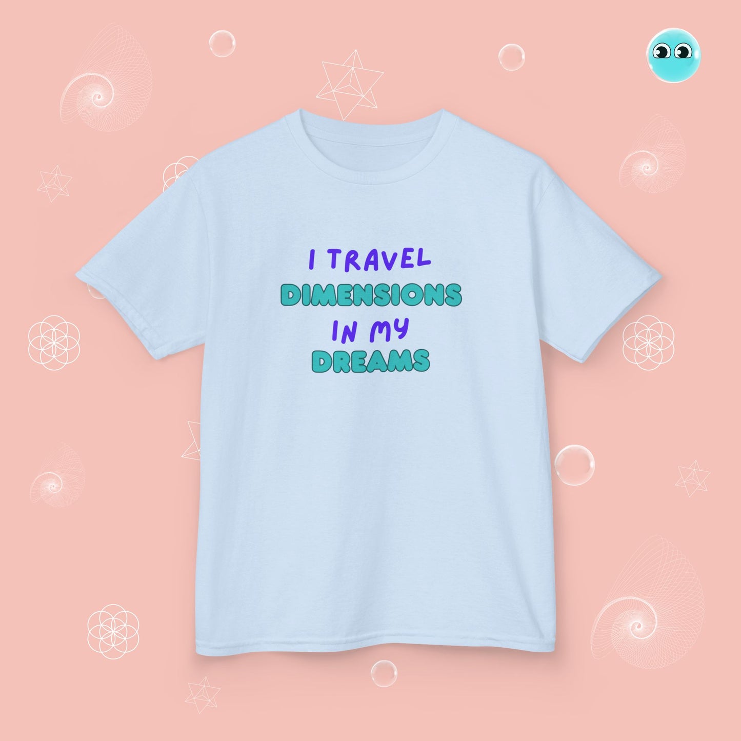 I Travel Dimensions in My Dreams Tee
