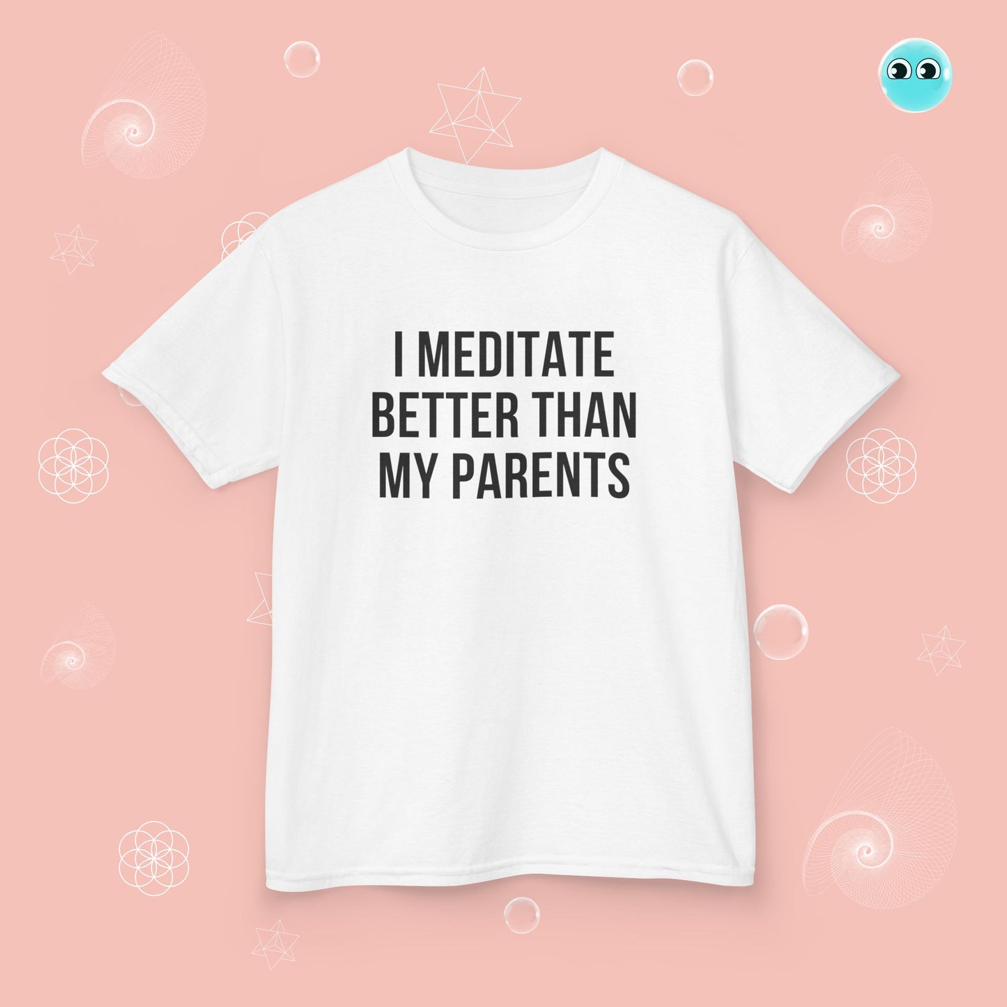 Better than My Parents T-Shirt