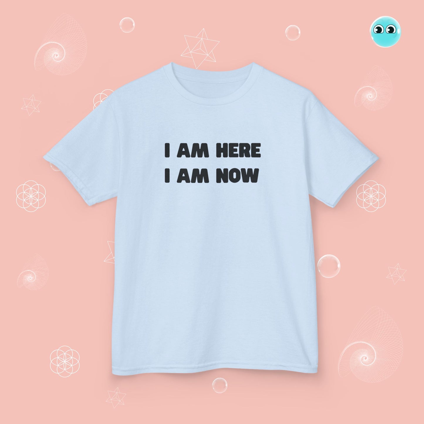 I Am Here I Am Now Tee
